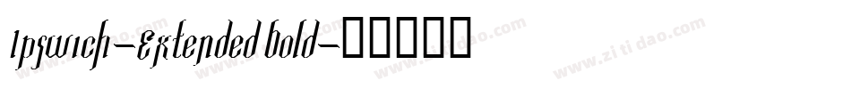 Ipswich-Extended Bold字体转换